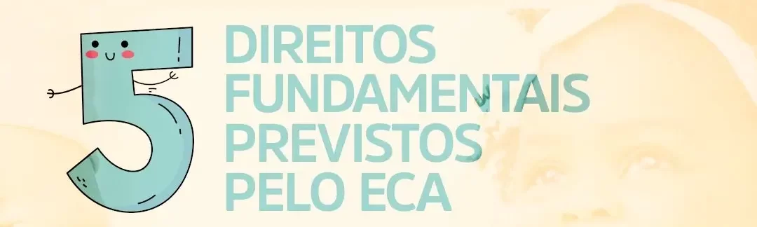 No momento, você está visualizando Direitos Fundamentais Garantidos pelo ECA